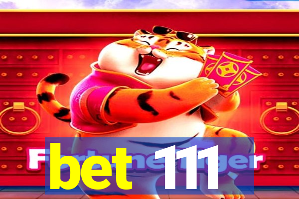 bet 111